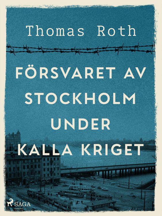 Produktbild: F&ouml;rsvaret av Stockholm under kalla kriget