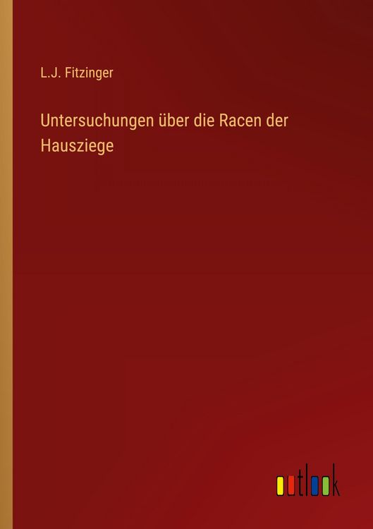 Produktbild: Untersuchungen &uuml;ber die Racen der Hausziege