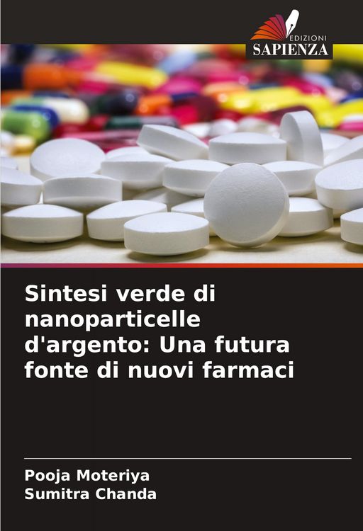 Produktbild: Sintesi verde di nanoparticelle d'argento: Una futura fonte di nuovi farmaci