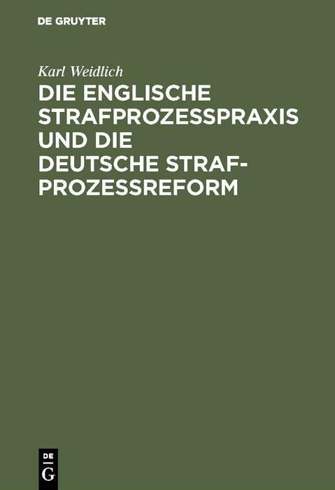 Produktbild: Die englische Strafproze&szlig;praxis und die deutsche Strafproze&szlig;reform