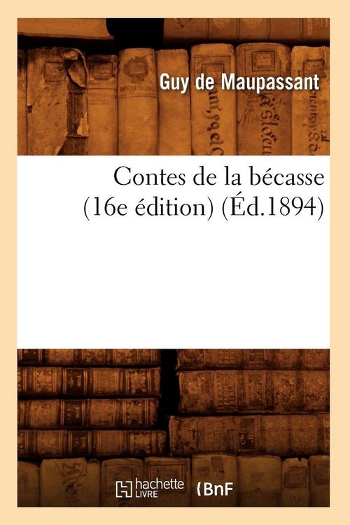 Produktbild: Contes de la B&eacute;casse (16e &Eacute;dition) (&Eacute;d.1894)