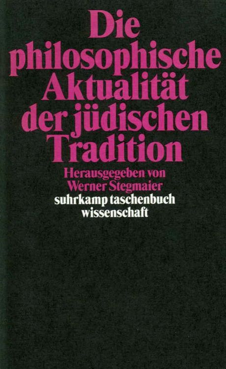 Produktbild: Die philosophische Aktualit&auml;t der j&uuml;dischen Tradition