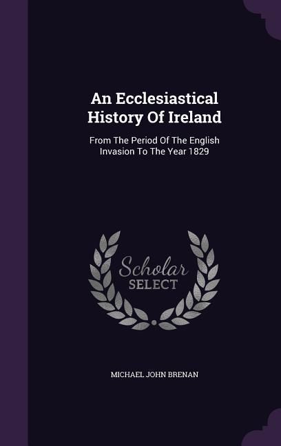 Produktbild: An Ecclesiastical History Of Ireland