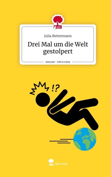 Produktbild: Drei Mal um die Welt gestolpert. Life is a Story - story.one
