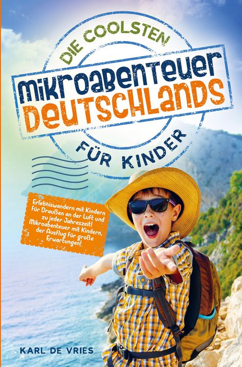 Produktbild: Die coolsten Mikroabenteuer Deutschlands f&uuml;r Kinder