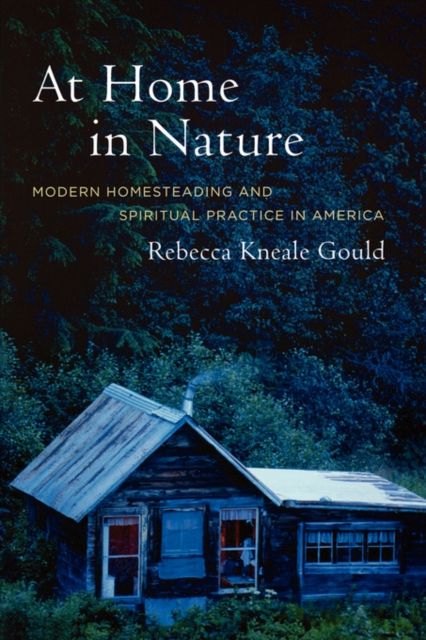 Produktbild: Gould, R: At Home in Nature - Modern Homesteading and Spirit