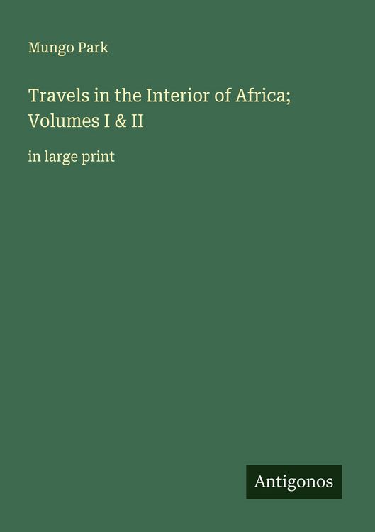 Produktbild: Travels in the Interior of Africa; Volumes I & II