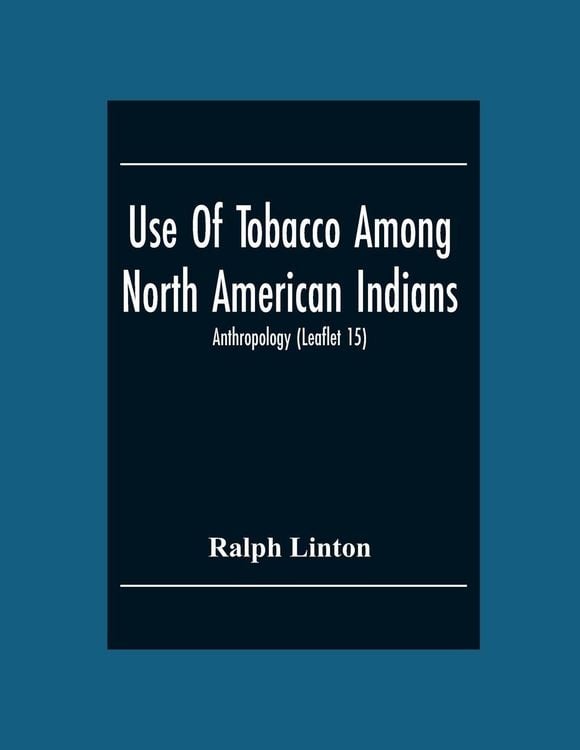 Produktbild: Use Of Tobacco Among North American Indians; Anthropology (Leaflet 15)