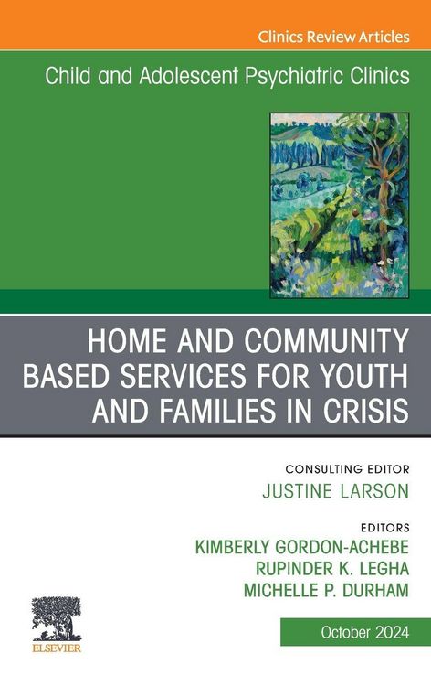 Produktbild: Home and Community Based Services for Youth and Families in Crisis, An Issue of Child and Adolescent Psychiatric Clinics of North America