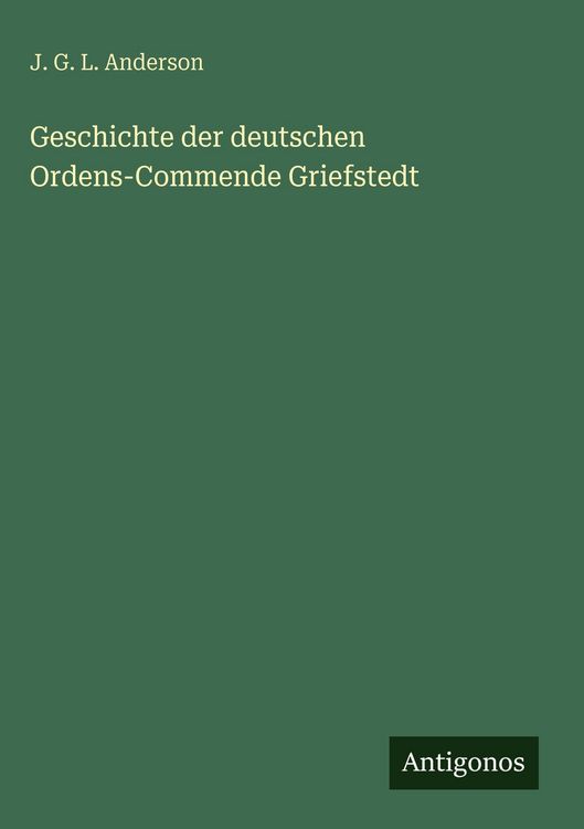 Produktbild: Geschichte der deutschen Ordens-Commende Griefstedt