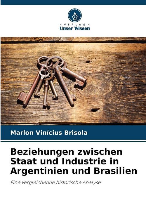 Produktbild: Beziehungen zwischen Staat und Industrie in Argentinien und Brasilien