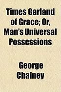 Produktbild: Times Garland of Grace; Or, Man's Universal Possessions