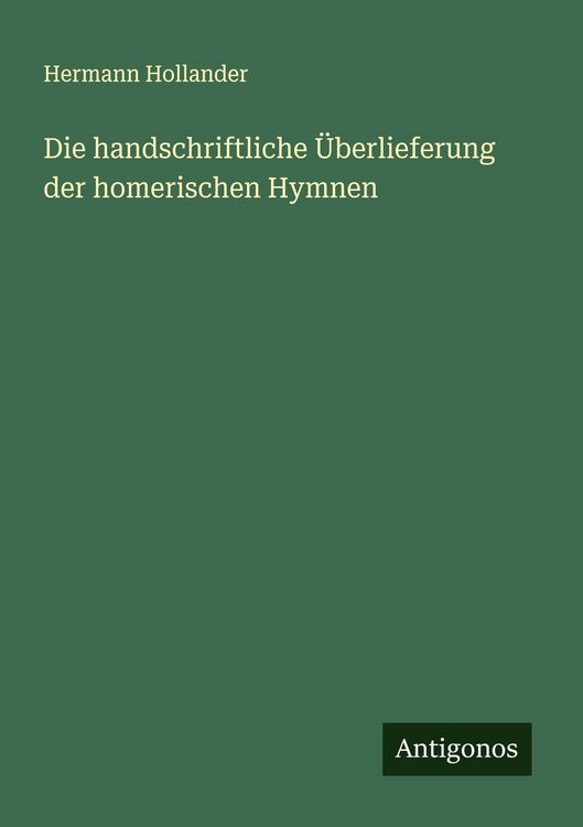 Produktbild: Die handschriftliche &Uuml;berlieferung der homerischen Hymnen