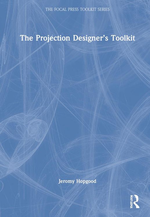 Produktbild: Hopgood, J: The Projection Designer's Toolkit