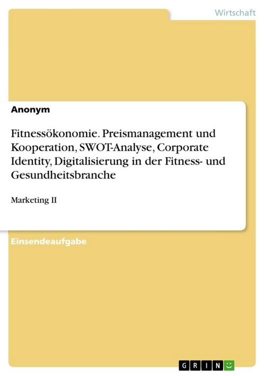 Produktbild: Fitness&ouml;konomie. Preismanagement und Kooperation, SWOT-Analyse, Corporate Identity, Digitalisierung in der Fitness- und Gesundheitsbranche