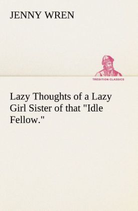 Produktbild: Lazy Thoughts of a Lazy Girl Sister of that "Idle Fellow."