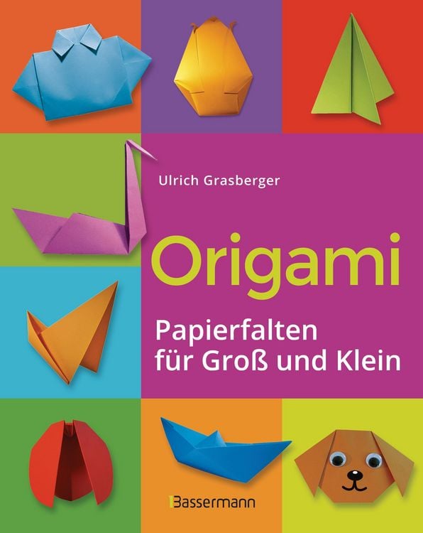 Produktbild: Origami. Papierfalten f&uuml;r Gro&szlig; und Klein. Die einfachste Art zu Basteln. Tiere, Blumen, Papierflieger, Himmel & H&ouml;lle, Fingerpuppen u.v.m.