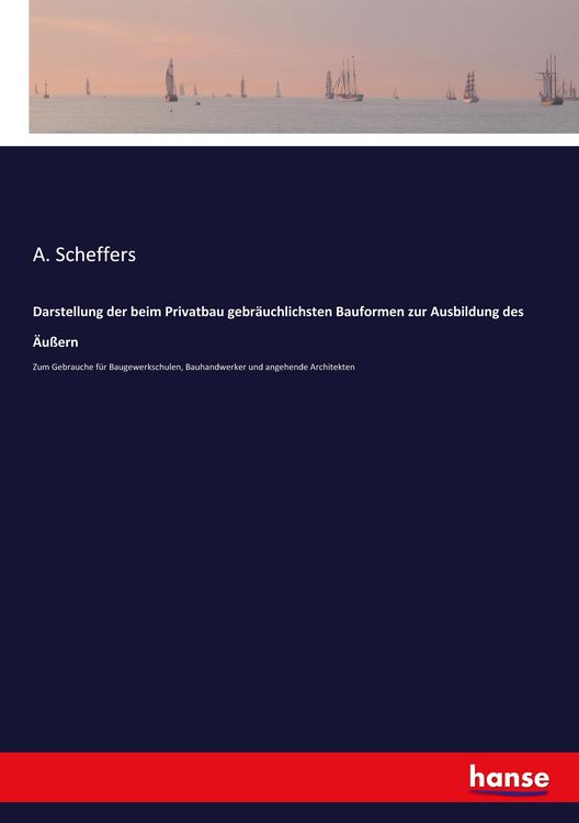 Produktbild: Darstellung der beim Privatbau gebr&auml;uchlichsten Bauformen zur Ausbildung des &Auml;u&szlig;ern