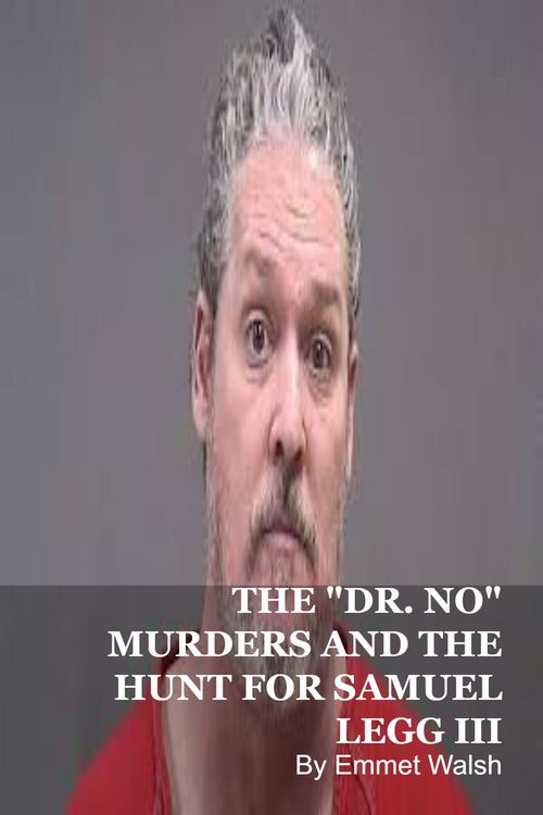 Produktbild: The "Dr. No" Murders And The Hunt For Samuel Legg III