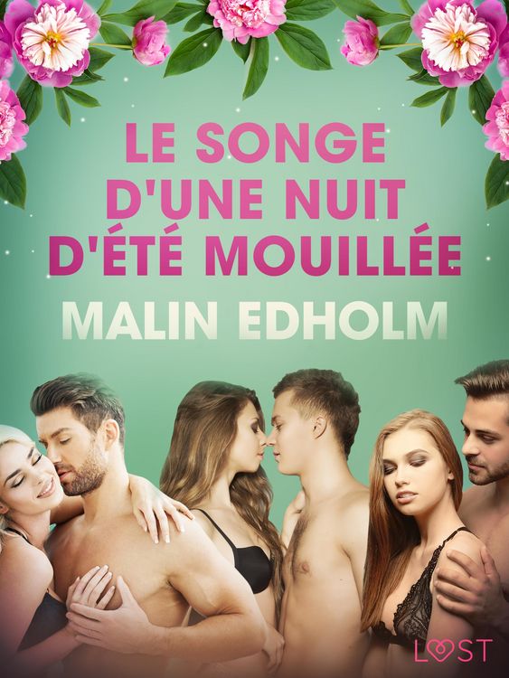 Produktbild: Le Songe d'une nuit d'&eacute;t&eacute; mouill&eacute;e -Une nouvelle &eacute;rotique
