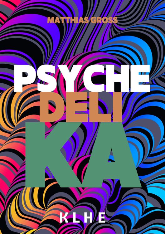 Produktbild: Psychedelika: Reisen an die Grenzen des Bewusstseins