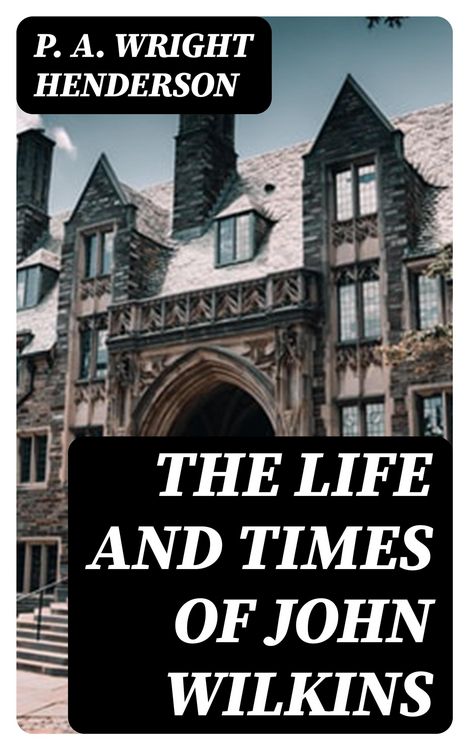 Produktbild: The Life and Times of John Wilkins