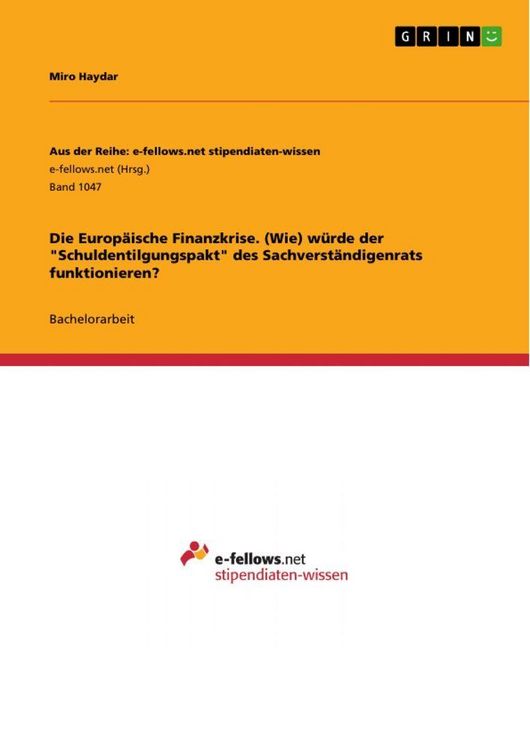 Produktbild: Die Europ&auml;ische Finanzkrise. (Wie) w&uuml;rde der "Schuldentilgungspakt" des Sachverst&auml;ndigenrats funktionieren?