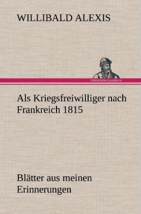 Produktbild: Als Kriegsfreiwilliger nach Frankreich 1815