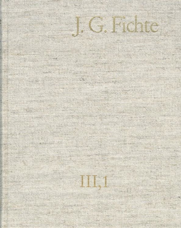 Produktbild: Johann Gottlieb Fichte: Gesamtausgabe / Reihe III: Briefe. Band 1: Briefe 1775-1793