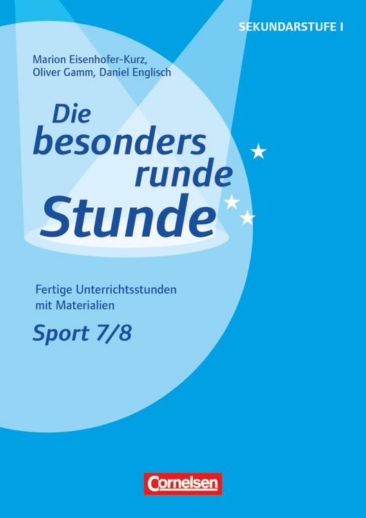 Produktbild: Die besonders runde Stunde - Sekundarstufe I - Fertige Unterrichtsstunden mit Materialien - Sport - Klasse 7/8