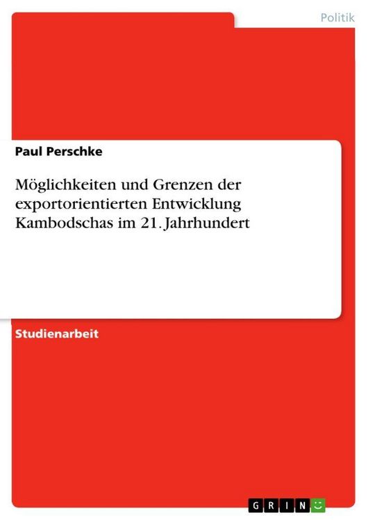 Produktbild: M&ouml;glichkeiten und Grenzen der exportorientierten Entwicklung Kambodschas im 21. Jahrhundert
