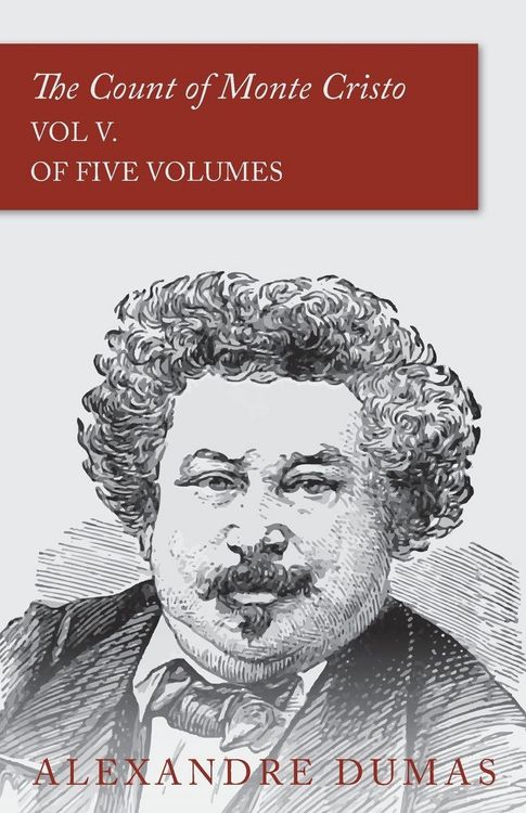 Produktbild: The Count of Monte Cristo - Vol V. (In Five Volumes)
