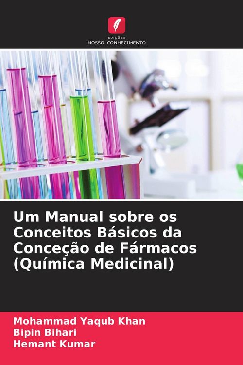 Produktbild: Um Manual sobre os Conceitos B&aacute;sicos da Conce&ccedil;&atilde;o de F&aacute;rmacos (Qu&iacute;mica Medicinal)