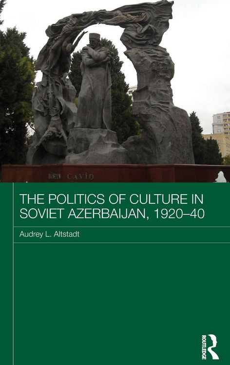Produktbild: The Politics of Culture in Soviet Azerbaijan, 1920-40