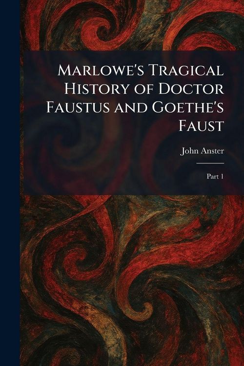 Produktbild: Marlowe's Tragical History of Doctor Faustus and Goethe's Faust
