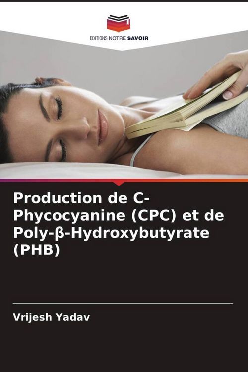 Produktbild: Production de C-Phycocyanine (CPC) et de Poly-&iquest;-Hydroxybutyrate (PHB)