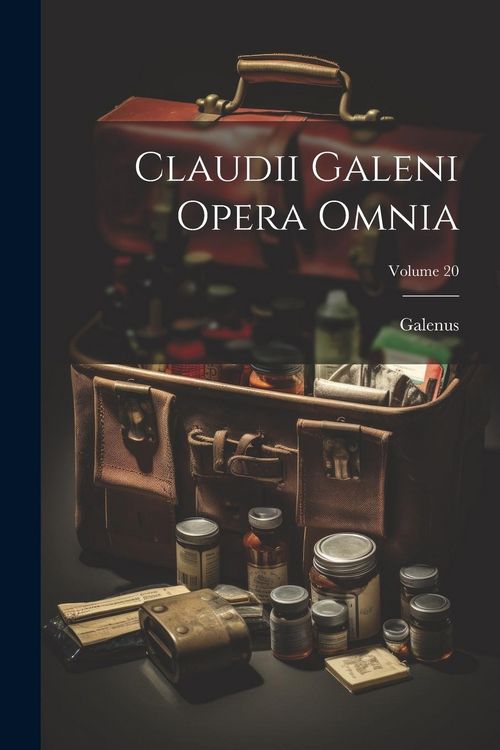 Produktbild: Claudii Galeni Opera Omnia; Volume 20
