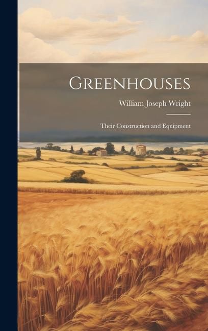 Produktbild: Greenhouses: Their Construction and Equipment