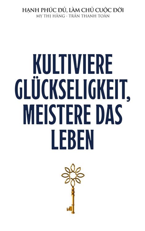 Produktbild: Kultiviere Gl&uuml;ckseligkeit, meistere das Leben