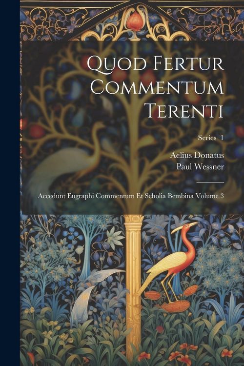 Produktbild: Quod fertur commentum Terenti: Accedunt eugraphi commentum et scholia bembina Volume 3; Series 1