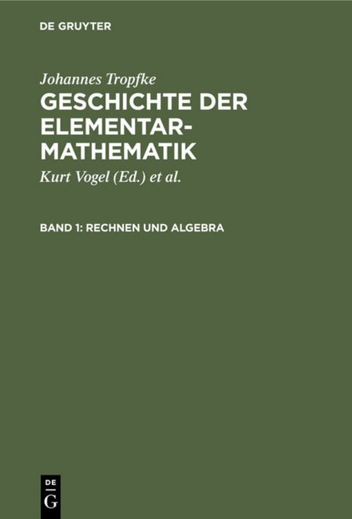 Produktbild: Johannes Tropfke: Geschichte der Elementarmathematik / Rechnen und Algebra