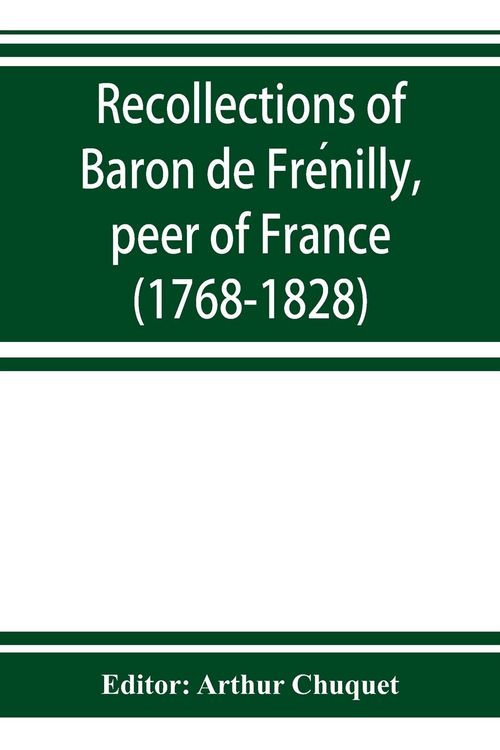 Produktbild: Recollections of Baron de Fre&iquest;nilly, peer of France (1768-1828)