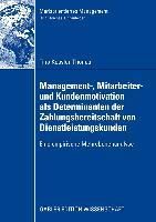 Produktbild: Management-, Mitarbeiter- und Kundenmotivation als Determinanten der Zahlungsbereitschaft von Dienstleistungskunden