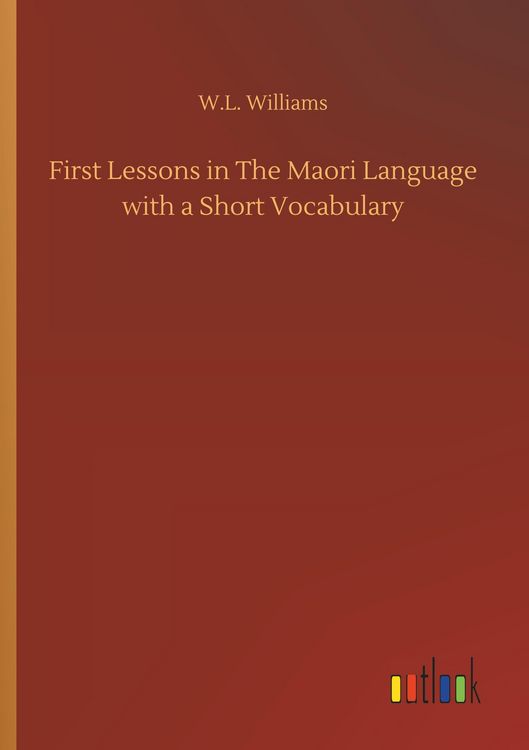Produktbild: First Lessons in The Maori Language with a Short Vocabulary