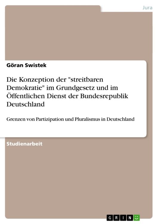 Produktbild: Die Konzeption der "streitbaren Demokratie" im Grundgesetz und im &Ouml;ffentlichen Dienst der Bundesrepublik Deutschland