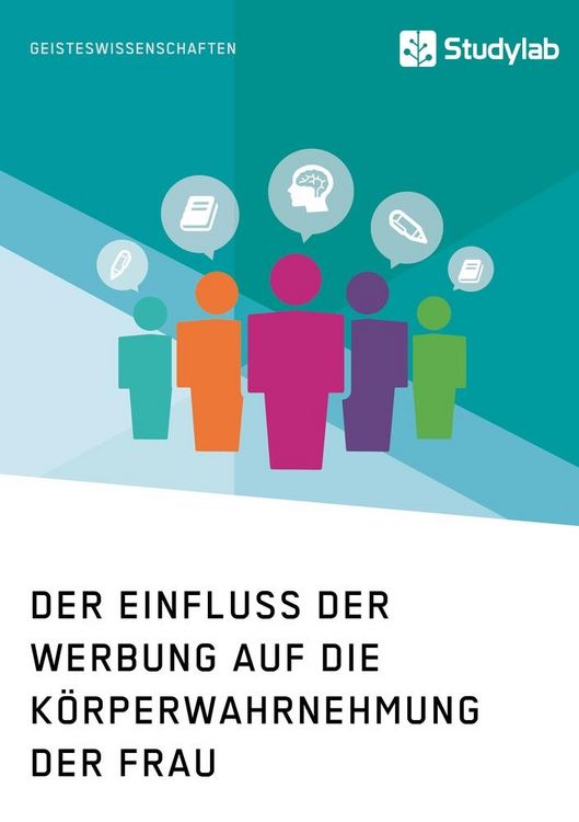 Produktbild: Der Einfluss der Werbung auf die K&ouml;rperwahrnehmung der Frau