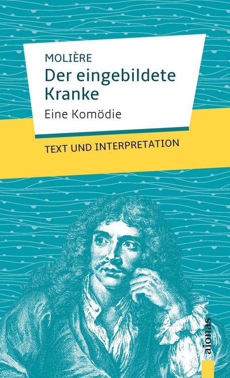 Produktbild: Der eingebildete Kranke: Moli&egrave;re. Text und Interpretation