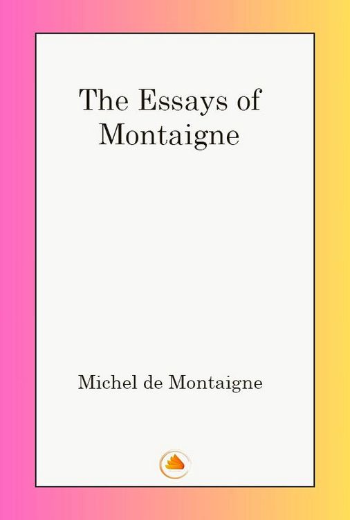 Produktbild: The Essays of Michel De Montaigne