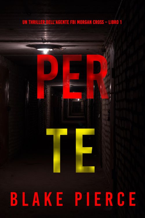 Produktbild: Per te (Un thriller dell'agente FBI Morgan Cross - Libro 1)