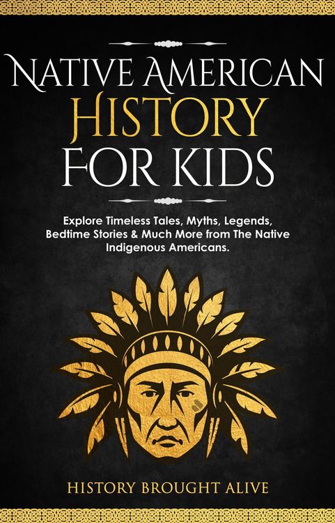Produktbild: Native American History for Kids: Explore Timeless Tales, Myths, Legends, Bedtime Stories & Much More from The Native Indigenous Americans